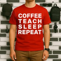 Coffee Teach Sleep Repeat T-Shirt