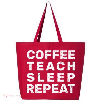 Coffee Teach Sleep Repeat 25L Jumbo Tote
