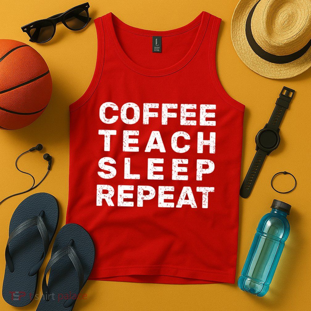 Coffee Teach Sleep Repeat Tank Top
