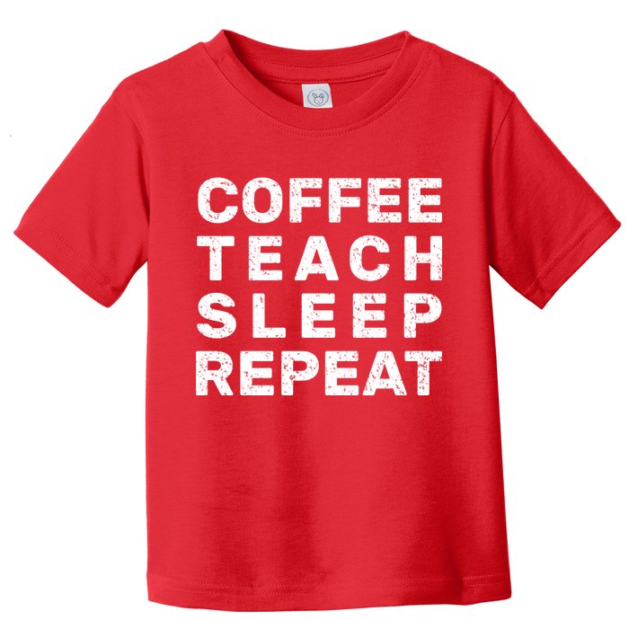 Coffee Teach Sleep Repeat Toddler T-Shirt