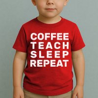Coffee Teach Sleep Repeat Toddler T-Shirt