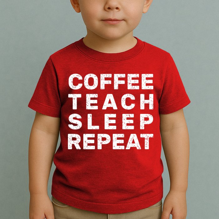 Coffee Teach Sleep Repeat Toddler T-Shirt