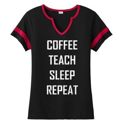 Coffee Teach Sleep Repeat Funny Teacher Ladies Halftime Notch Neck Tee