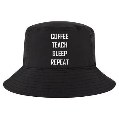 Coffee Teach Sleep Repeat Funny Teacher Cool Comfort Performance Bucket Hat