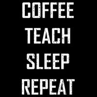 Coffee Teach Sleep Repeat Funny Teacher Drawstring Bag