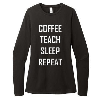 Coffee Teach Sleep Repeat Funny Teacher Womens CVC Long Sleeve Shirt