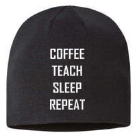 Coffee Teach Sleep Repeat Funny Teacher Sustainable Beanie