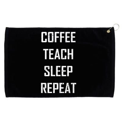 Coffee Teach Sleep Repeat Funny Teacher Grommeted Golf Towel