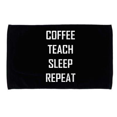 Coffee Teach Sleep Repeat Funny Teacher Microfiber Hand Towel