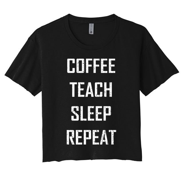 Coffee Teach Sleep Repeat Funny Teacher Crop Top