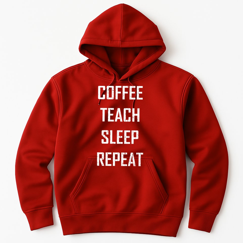 Coffee Teach Sleep Repeat Funny Teacher Hoodie