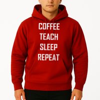 Coffee Teach Sleep Repeat Funny Teacher Hoodie