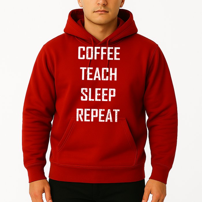 Coffee Teach Sleep Repeat Funny Teacher Hoodie