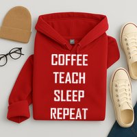 Coffee Teach Sleep Repeat Funny Teacher Hoodie