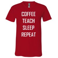 Coffee Teach Sleep Repeat Funny Teacher V-Neck T-Shirt