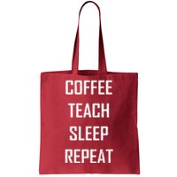 Coffee Teach Sleep Repeat Funny Teacher Tote Bag