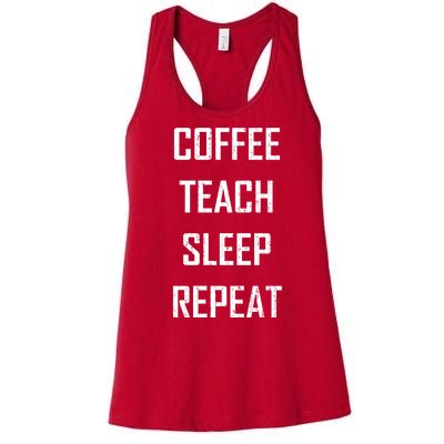 Coffee Teach Sleep Repeat Funny Teacher Women's Racerback Tank