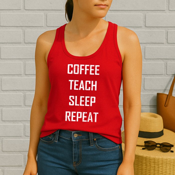 Coffee Teach Sleep Repeat Funny Teacher Womens Tank Top