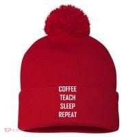 Coffee Teach Sleep Repeat Funny Teacher Pom Pom 12in Knit Beanie