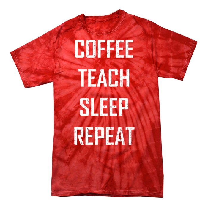 Coffee Teach Sleep Repeat Funny Teacher Tie-Dye T-Shirt