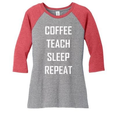 Coffee Teach Sleep Repeat Funny Teacher Women's Tri-Blend 3/4-Sleeve Raglan Shirt