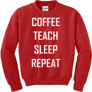 Coffee Teach Sleep Repeat Funny Teacher Kids Sweatshirt