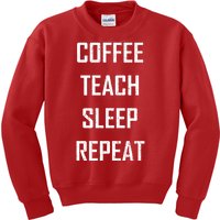 Coffee Teach Sleep Repeat Funny Teacher Kids Sweatshirt