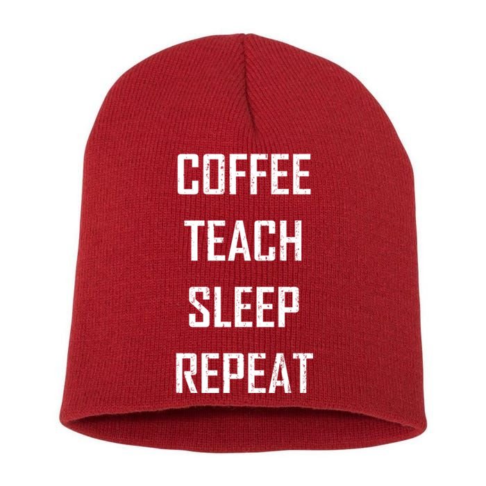 Coffee Teach Sleep Repeat Funny Teacher Short Acrylic Beanie