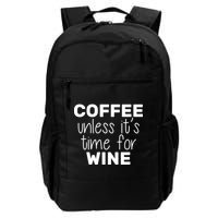 Coffee Unless It's Time For Wine Backpack