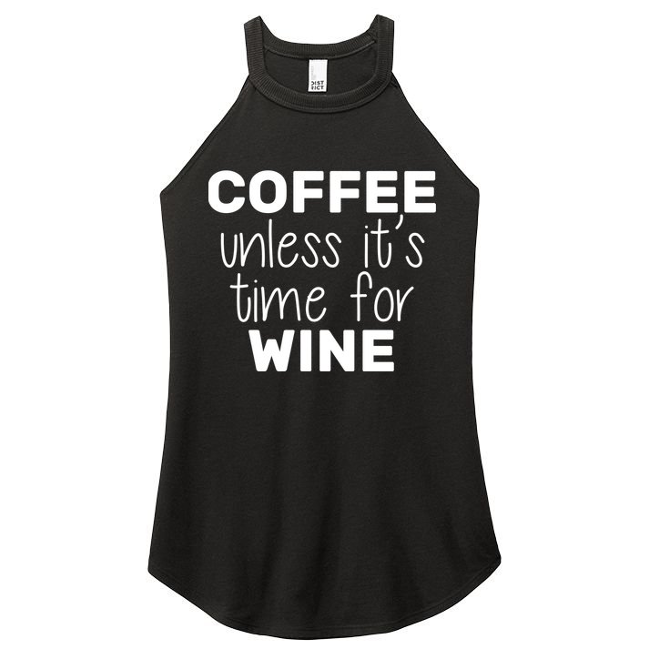 Coffee Unless It's Time For Wine Women's Perfect Tri Rocker Tank