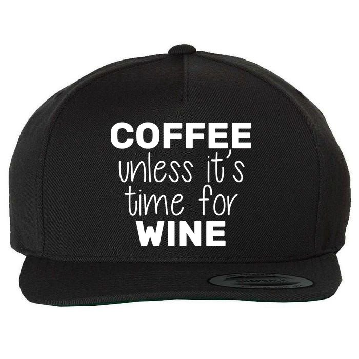 Coffee Unless It's Time For Wine Wool Snapback Cap