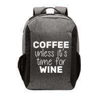 Coffee Unless It's Time For Wine Vector Backpack