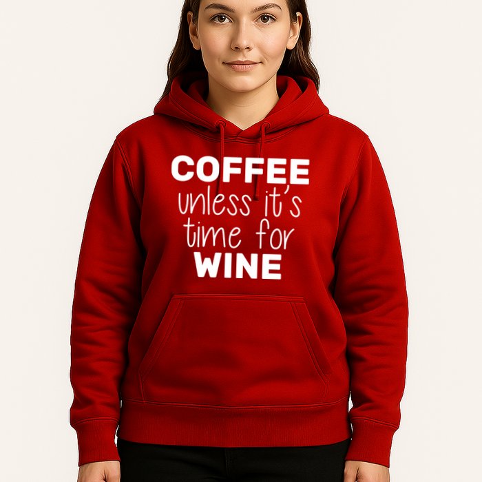 Coffee Unless It's Time For Wine Hoodie