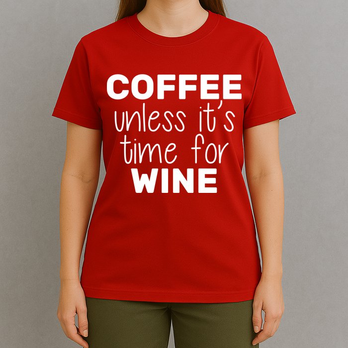 Coffee Unless It's Time For Wine T-Shirt