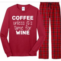 Coffee Unless It's Time For Wine Long Sleeve Pajama Set