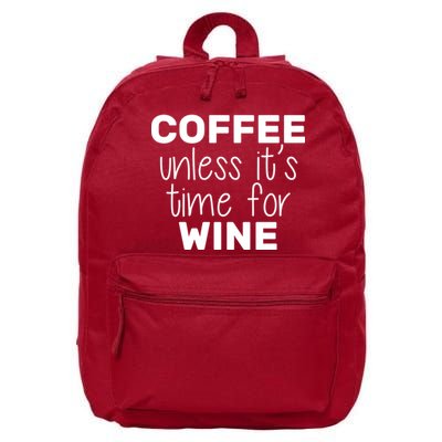 Coffee Unless It's Time For Wine 16 in Basic Backpack