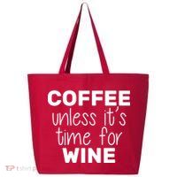 Coffee Unless It's Time For Wine 25L Jumbo Tote
