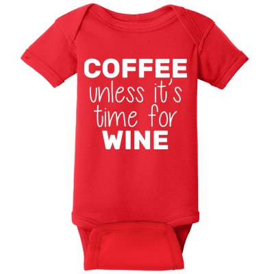 Coffee Unless It's Time For Wine Baby Bodysuit