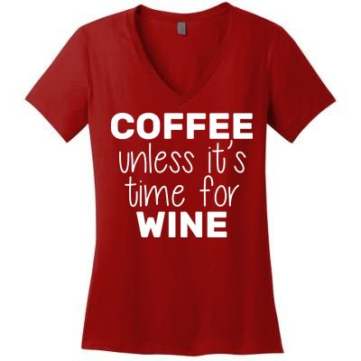 Coffee Unless It's Time For Wine Women's V-Neck T-Shirt