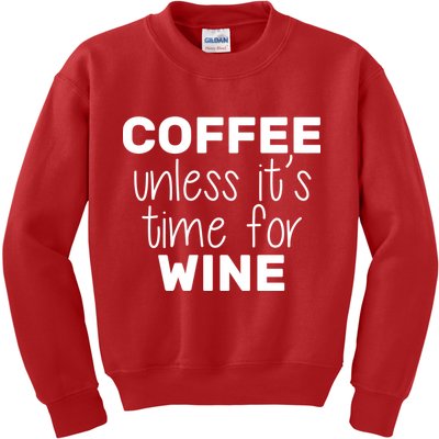 Coffee Unless It's Time For Wine Kids Sweatshirt