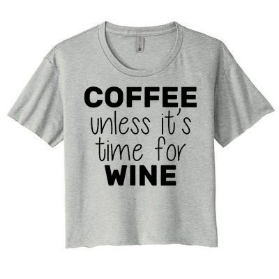 Coffee Unless It's Time For Wine Women's Crop Top Tee