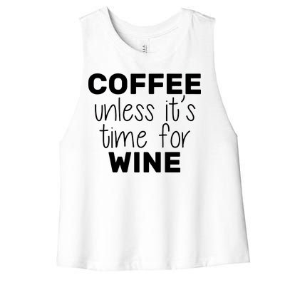 Coffee Unless It's Time For Wine Women's Racerback Cropped Tank