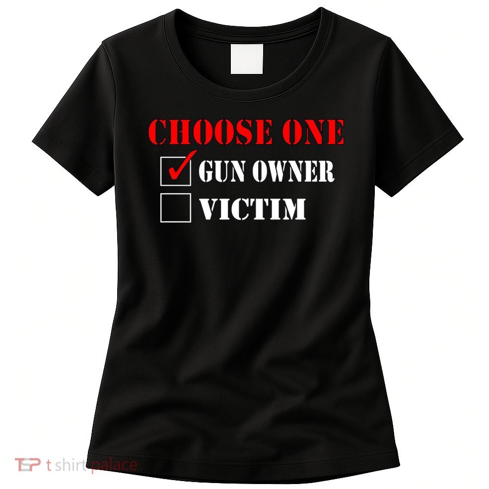 Choose One Gun Owner Victim boy boy Womens T-Shirt