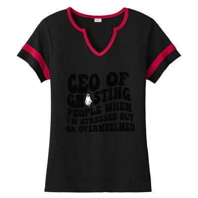 Ceo Of Ghosting People When I'm Stressed Out Or Overwhelmed Ladies Halftime Notch Neck Tee