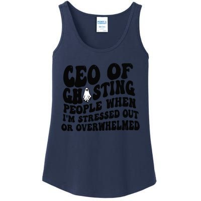 Ceo Of Ghosting People When I'm Stressed Out Or Overwhelmed Ladies Essential Tank