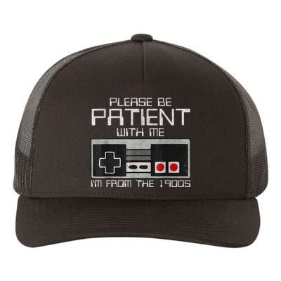 Cute Old Gamer Please Be Patient With Me Im From The 1900s Gift Yupoong Adult 5-Panel Trucker Hat