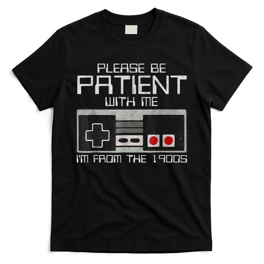 Cute Old Gamer Please Be Patient With Me Im From The 1900s Gift T-Shirt
