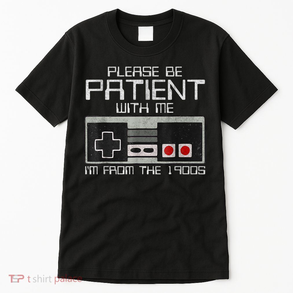 Cute Old Gamer Please Be Patient With Me Im From The 1900s Gift Tall T-Shirt