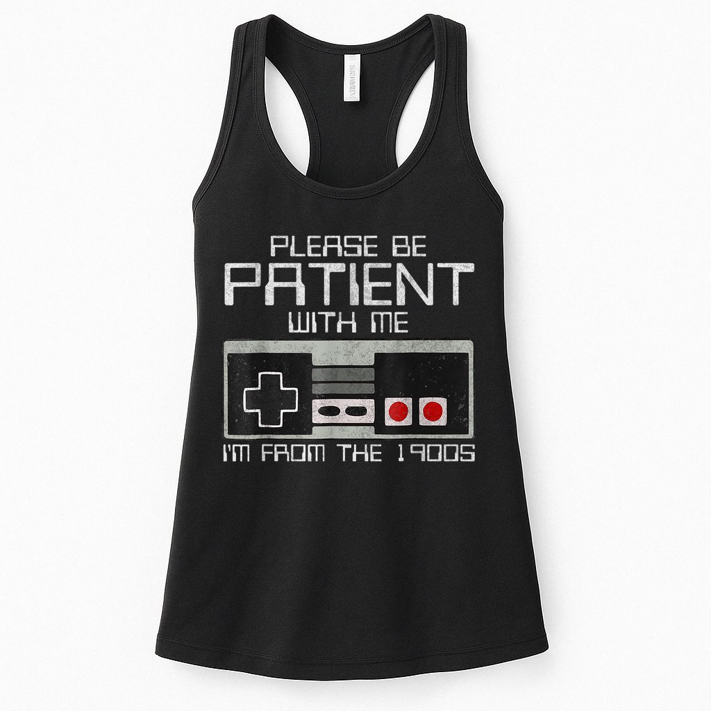 Cute Old Gamer Please Be Patient With Me Im From The 1900s Gift Womens Tank Top