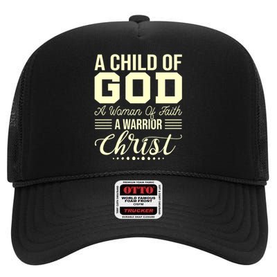 Child Of God Woman Of Faith Warrior Of Christ High Crown Mesh Back Trucker Hat